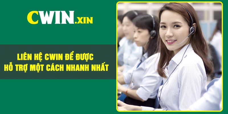 Liên Hệ Cwin Nhanh Trong 1 Số Sự Cố Hiệu Quả 1 Liên hệ Cwin để được hỗ trợ một cách nhanh nhất